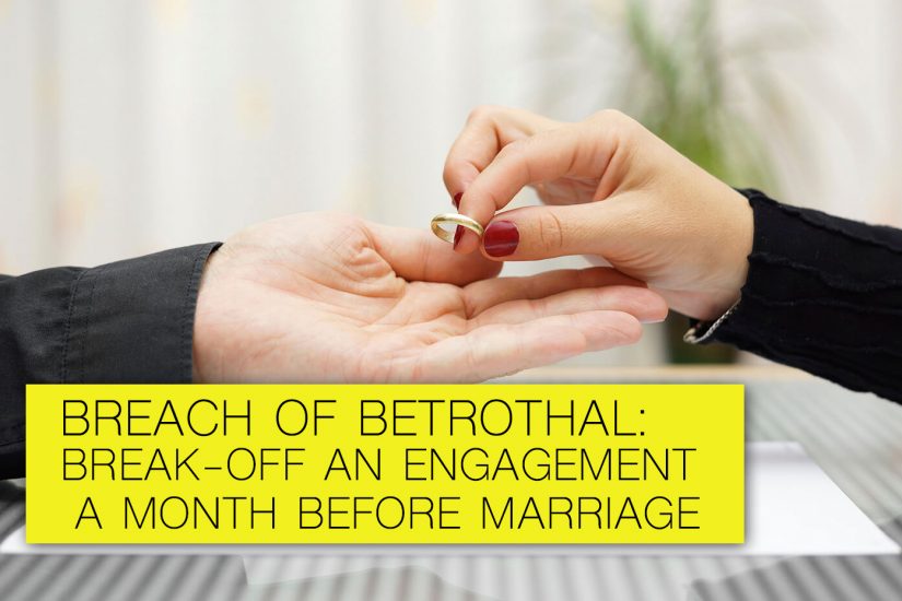 BREACH OF BETROTHAL BREAK OFF AN ENGAGEMENT A MONTH BEFORE MARRIAGE Peguam Syarie Sedia 